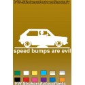 Autocollant SPEED BUMPS ARE EVIL golf 1  - 1