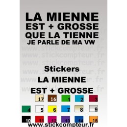 Stickers LA MIENNE + GROSSE QUE LA TIENNE JE PARLE DE MA VW