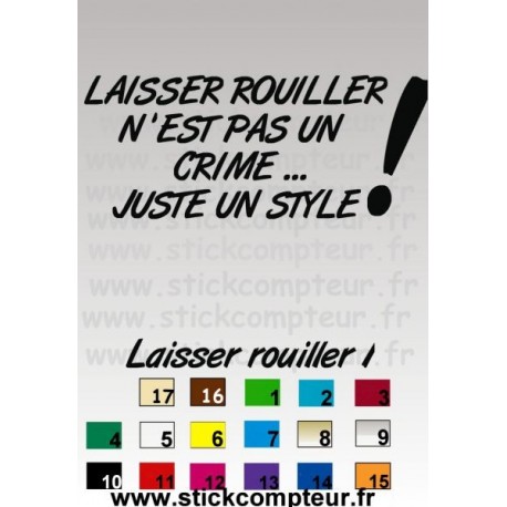 LAISSER ROUILLER N 'EST PAS UN CRIME ...JUSTE UN STYLE !!1  - 1