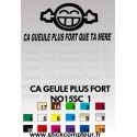 Stickers CA GEULE PLUS FORT NO15SC 1  - 1